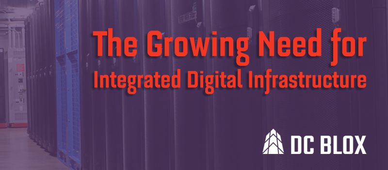 The Growing Need for Integrated Digital Infrastructure